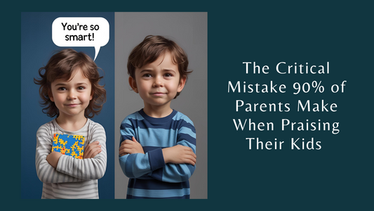 The Critical Mistake 90% of Parents Make When Praising Their Kids