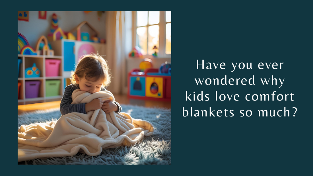Have you ever wondered why kids love comfort blankets so much?