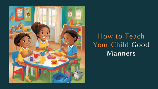 How to Teach Your Child Good Manners