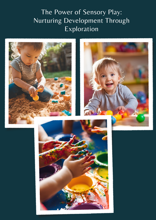 The Power of Sensory Play: Nurturing Development Through Exploration